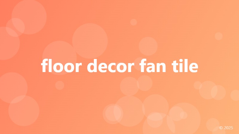 floor decor fan tile