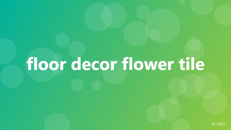 floor decor flower tile
