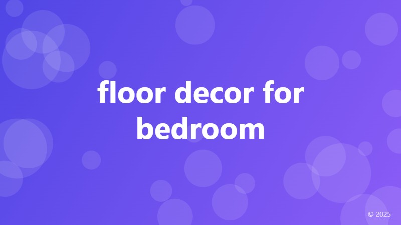 floor decor for bedroom