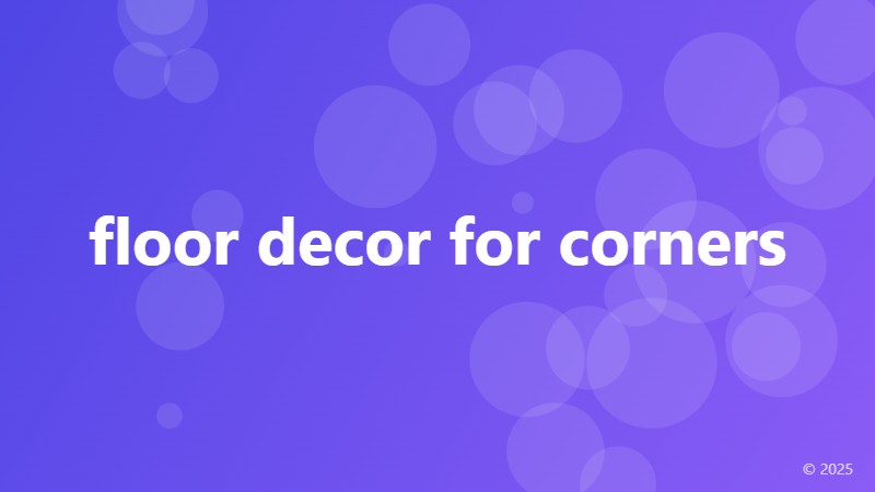 floor decor for corners