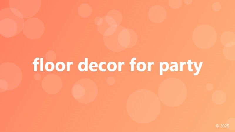 floor decor for party