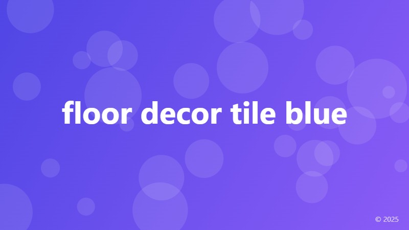 floor decor tile blue