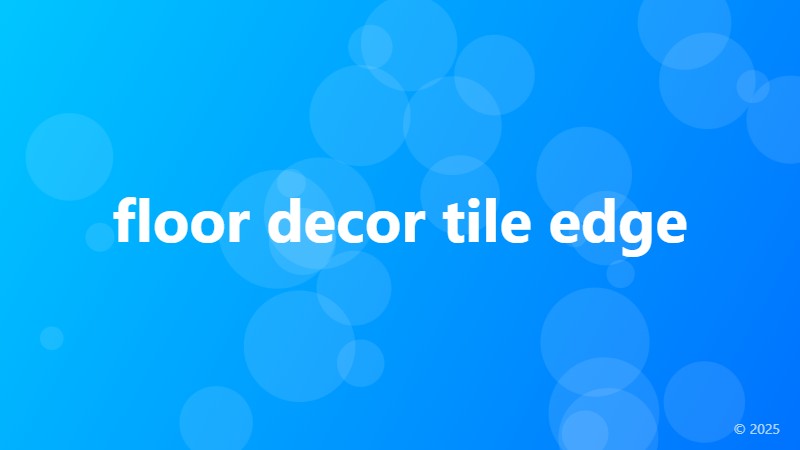 floor decor tile edge