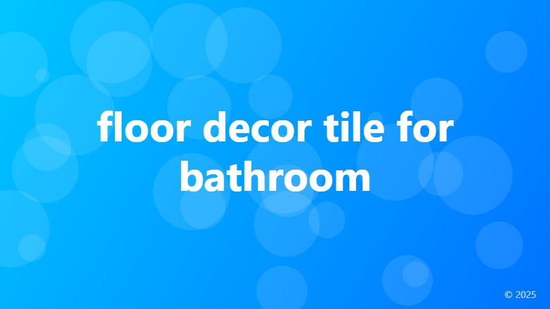 floor decor tile for bathroom