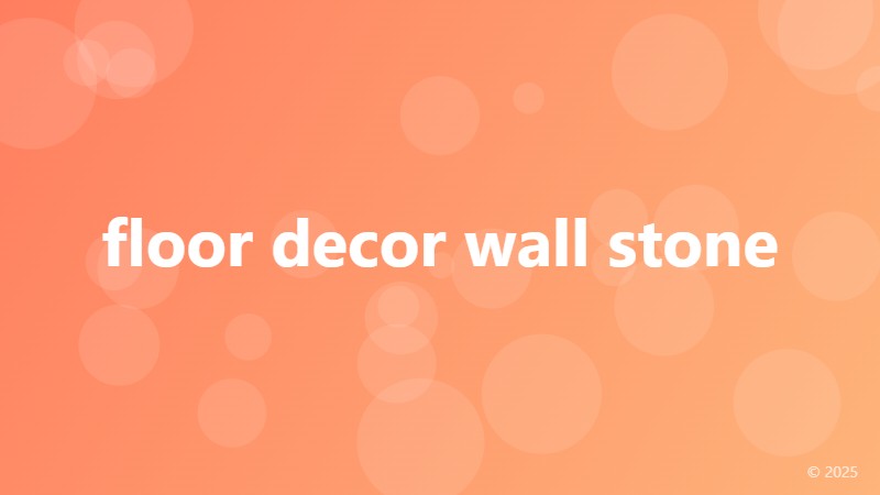 floor decor wall stone