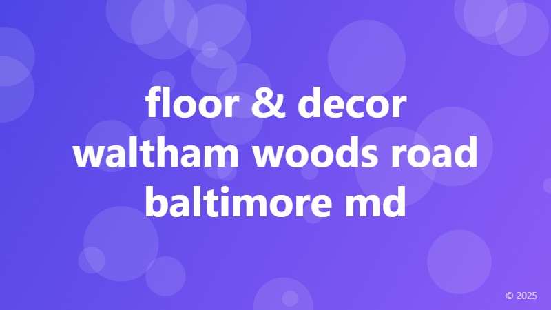 floor & decor waltham woods road baltimore md