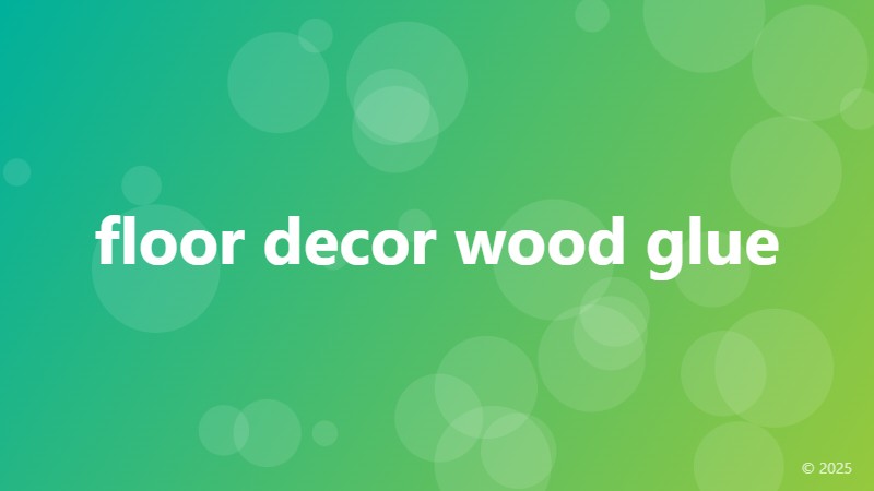 floor decor wood glue