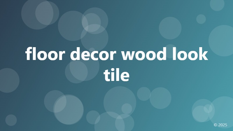 floor decor wood look tile