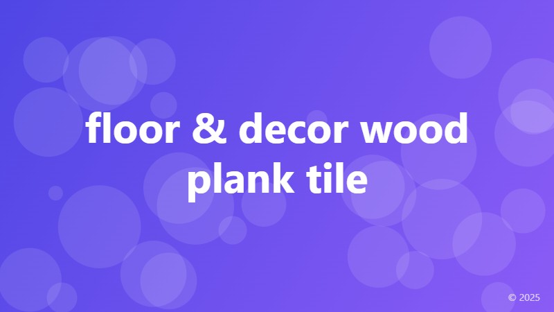 floor & decor wood plank tile