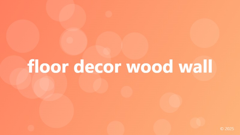 floor decor wood wall