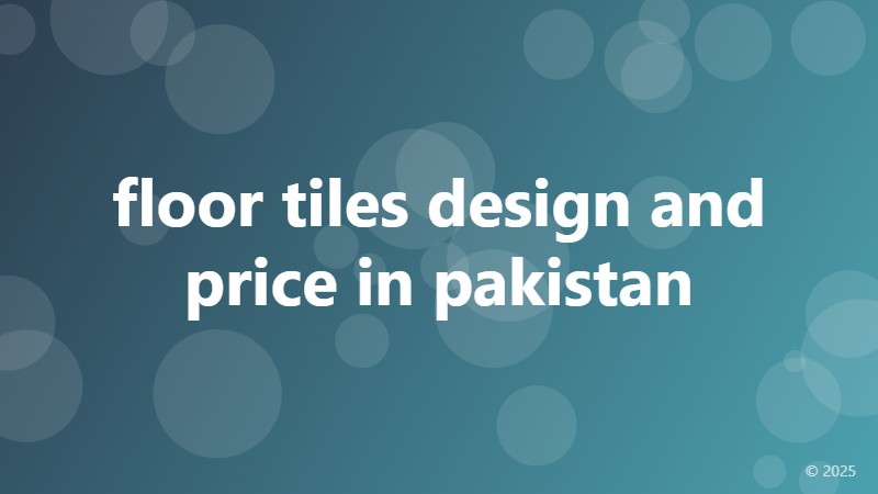 floor tiles design and price in pakistan