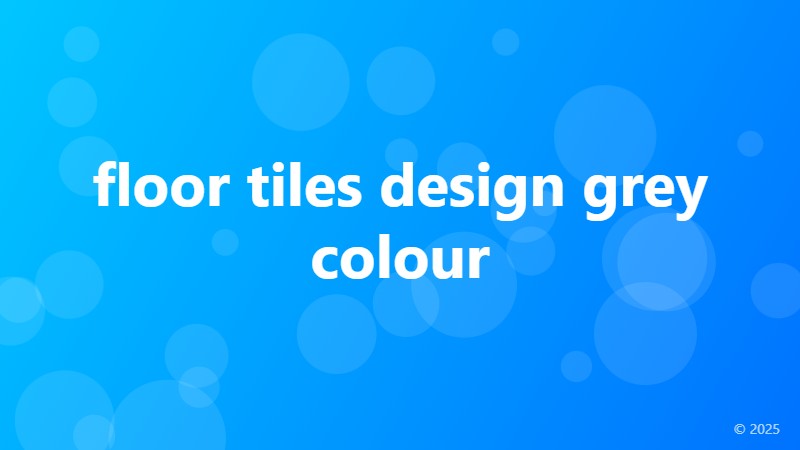 floor tiles design grey colour