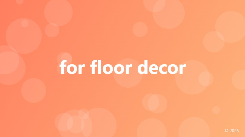 for floor decor
