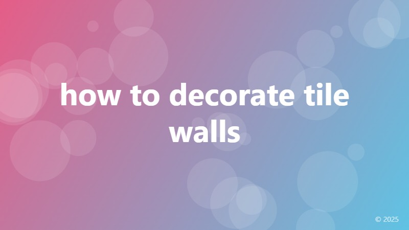 how to decorate tile walls