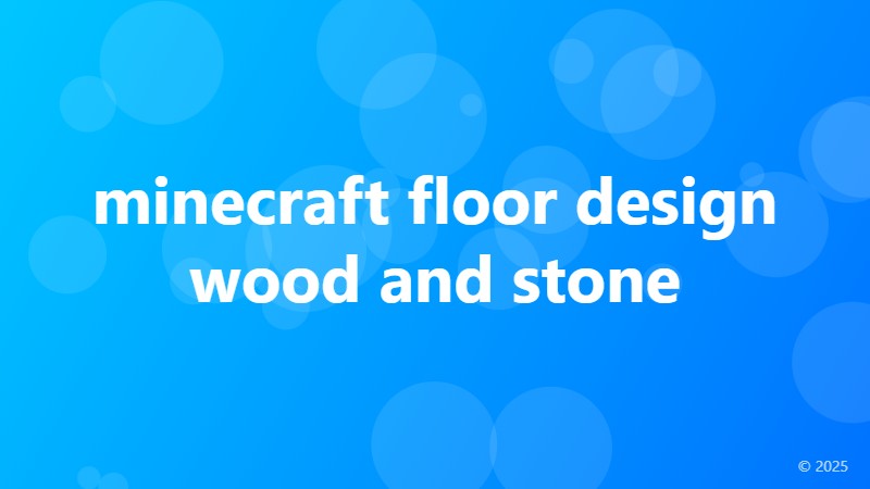 minecraft floor design wood and stone