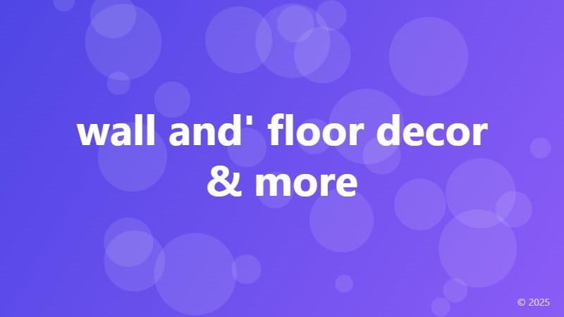 wall and' floor decor & more