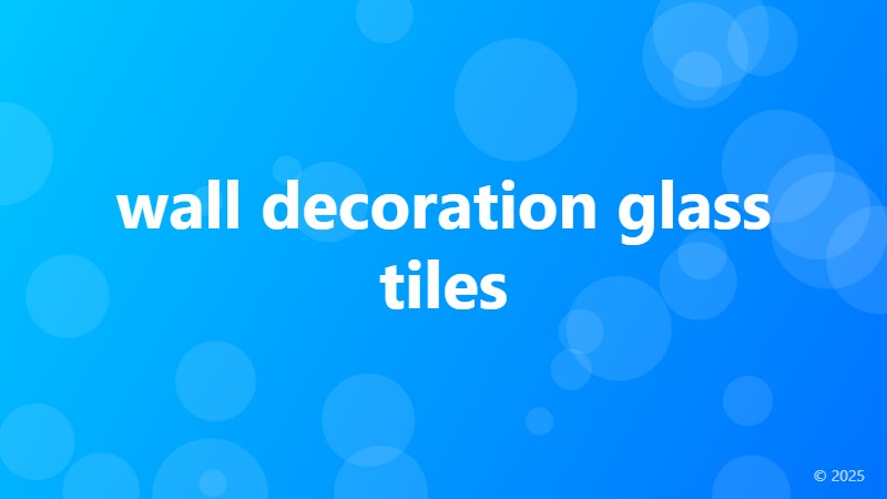 wall decoration glass tiles