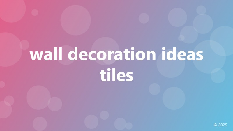 wall decoration ideas tiles