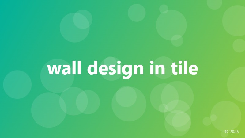 wall design in tile
