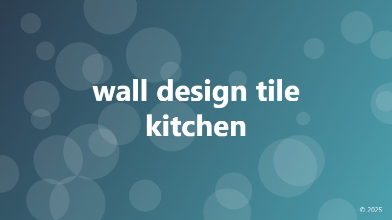 wall design tile kitchen
