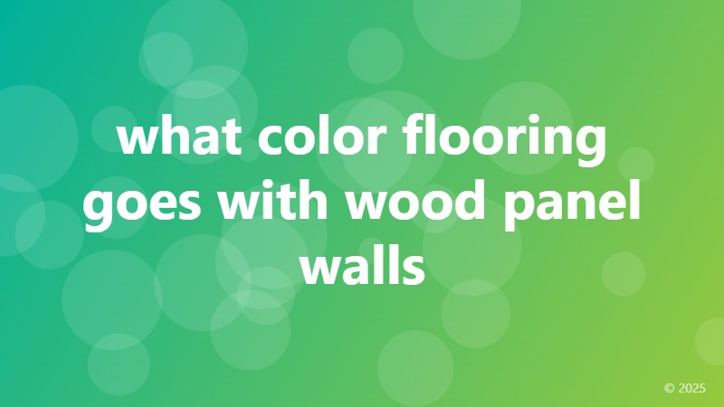 what color flooring goes with wood panel walls