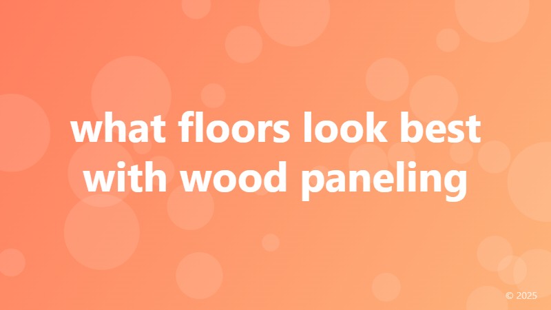 what floors look best with wood paneling