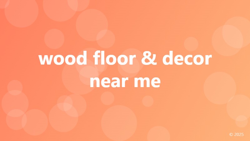wood floor & decor near me